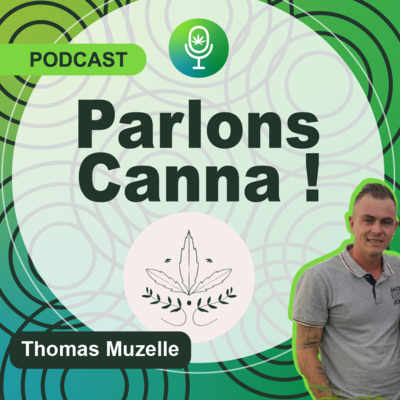 21/Vivre dignement du métier d'agriculteur - Thomas Muzelle - Producteur de CBD