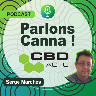 [#TEASER] Tenez vous informés - Serge Marchès - Rédacteur en chef CBD ACTU