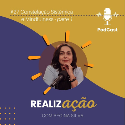 #27 - Constelação Sistêmica e Mindfulness - parte 1