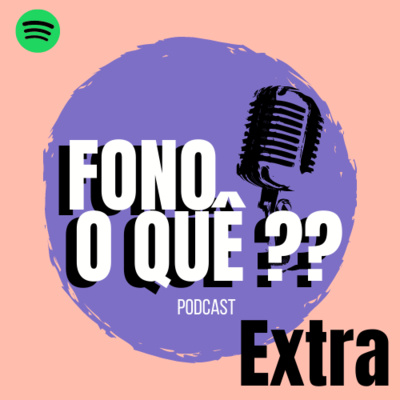 Fono o quê?