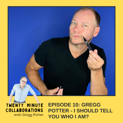 Twenty Minute Collaborations with Gregg Potter