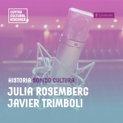 Sonido Cultura: Un poco sucio. Con Julia Rosemberg y Javier Trímboli