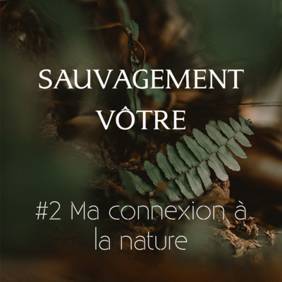 #2 Ma connexion à la nature