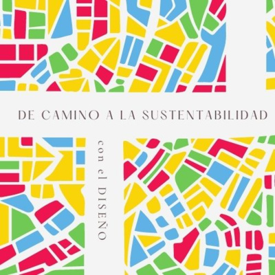 Camino hacia la sustentabilidad con el diseño: Construyendo el futuro