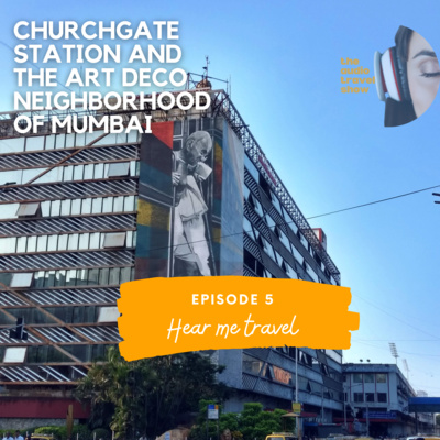 Churchgate Station and the Art Deco neighborhood of Mumbai