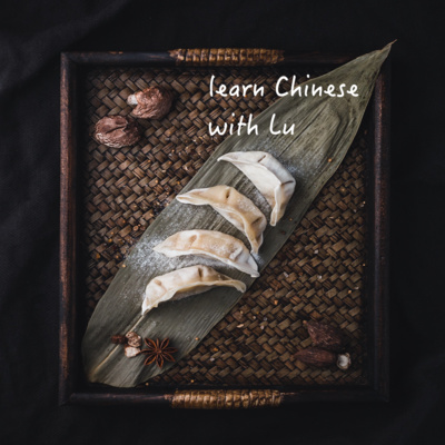 cover of episode learn Chinese with Lu #02 你最喜欢的中国菜是什么？