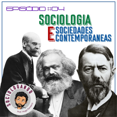 SOC. #04 | Sociologia e Sociedades Contemporâneas