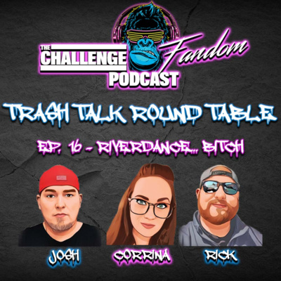 The Challenge Fandom Podcast