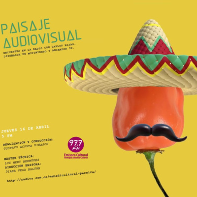 Encuentro en la radio con Carlos Rojas, Diseñador de movimiento y animador 3D.