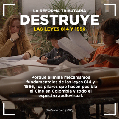 Reforma tributaria 2021: un atentado contra la producción audiovisual de Colombia.