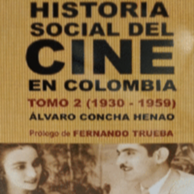Historia Social del Cine en Colombia (novedad editorial)