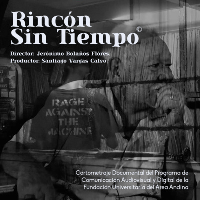 'Rincón sin tiempo' (cortometraje documental); Encuentro en la radio con Jerónimo Bolaños Flórez (Director) y Santiago Vargas Calvo (Productor).