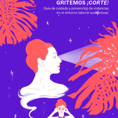 'GRITEMOS ¡CORTE! Guía de cuidado y prevención de violencias en el entorno laboral audiovisual'. Encuentro en la radio con Carol Ann Figueroa, investigadora
