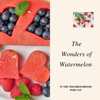 The Wonders of Watermelon