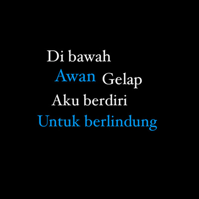 Di bawah awan gelap aku berdiri untuk berlindung 