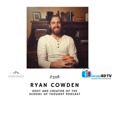 #328 Ryan Cowden of the School of Thought Podcast- Leadership and Communication