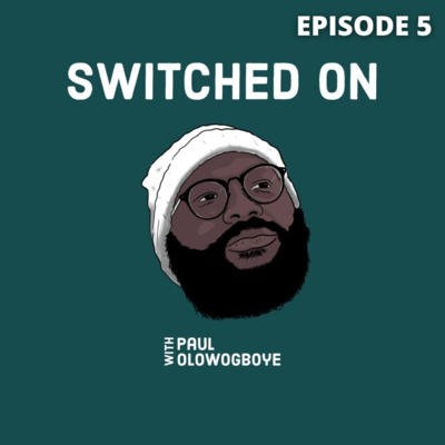 Switched on with Paul Olowogboye