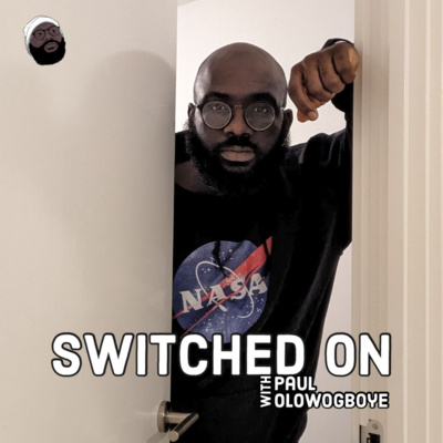 Switched on with Paul Olowogboye