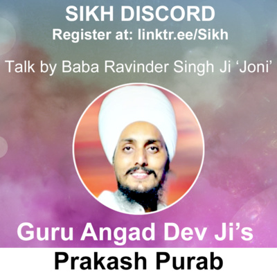 Guru Angad Dev Ji Parkash Purab | Baba Ravinder Singh Ji (Joni Baba) | Sikh Discord episode artwork