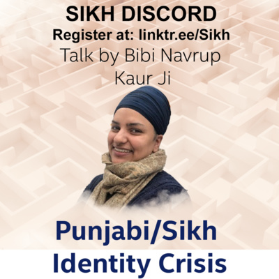 Sikhi Vs Punjabi Culture Bibi Navrup Kaur Ji (SikhMum) - Sikh Discord episode artwork