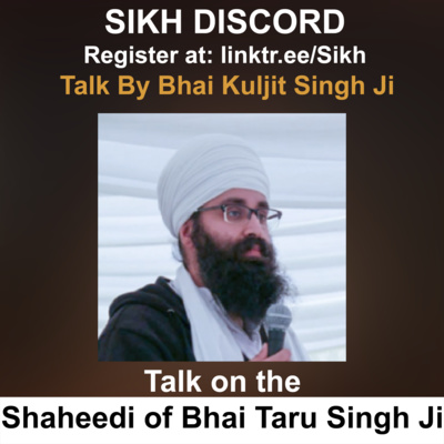 Talk on the Shaheedi of Bhai Taru Singh Ji | Bhai Kuljit Singh Ji | Sikh Discord episode artwork
