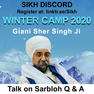 EXCLUSIVE - Talk on Sarbloh | Giani Sher Singh Ji | Sikh Discord Winter Camp 2020