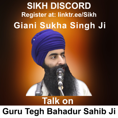 Talk on Guru Tegh Bahadur Sahib | Giani Sukha Singh Ji | Sikh Discord episode artwork