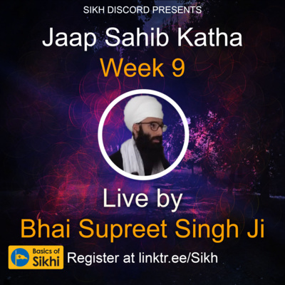 Jaap Sahib (Week 9) - Live Katha by Bhai Supreet Singh Ji