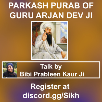 Talk on Parkash Purab of Guru Arjan Dev Ji | Bibi Prableen Kaur Ji | Sikh Discord