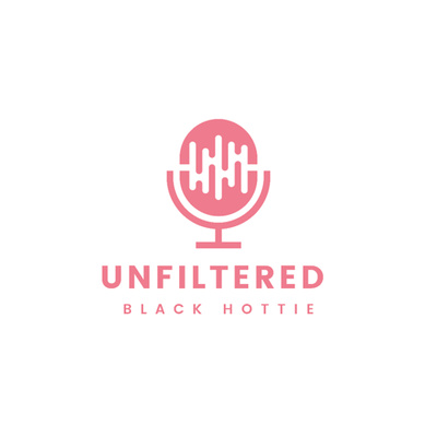 The Unfiltered Black Hottie Podcast