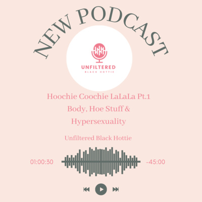 The Unfiltered Black Hottie Podcast