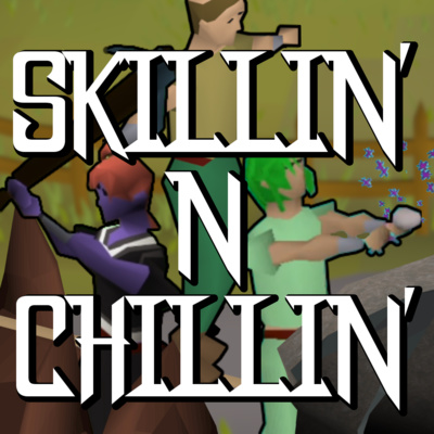 Skillin\' n Chillin: Reborn