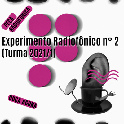 Experimento Radiofônico n°2 [Turma 2021/1] episode artwork