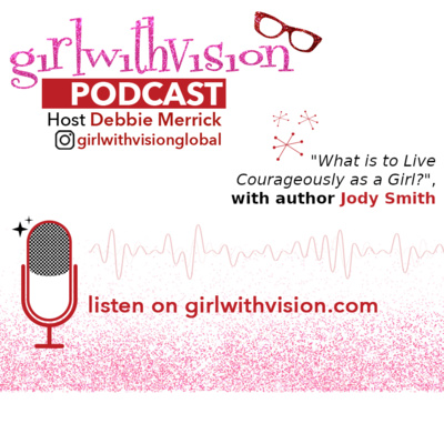 "What is to Live Courageously as a Girl?", with author Jody Smith