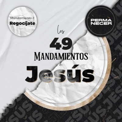 Día 15 - Mandamiento 3 - Serie Los 49 Mandamientos de Jesús (Permanecer) episode artwork