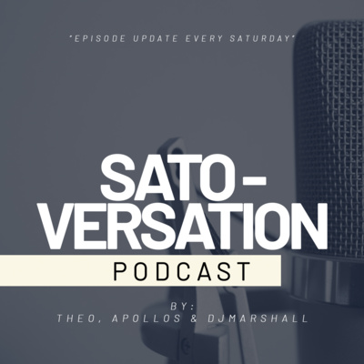 Satoversation Episode 1 by Apollos, Theo & Dj Marshall