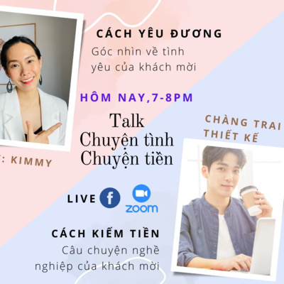 #1 Talkshow Chuyện tình Chuyện tiền - Chàng trai thiết kế #1 Talkshow Chuyện tình Chuyện tiền - Chàng trai thiết kế