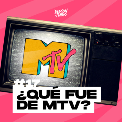 17. ¿Qué fue de MTV?