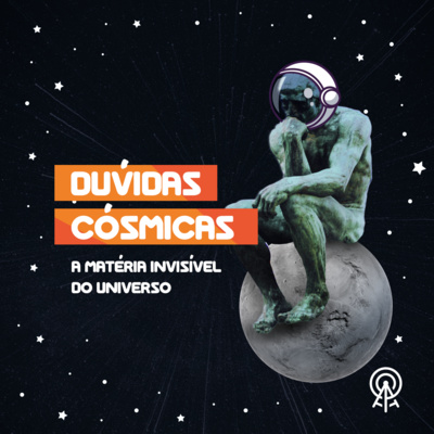 Dúvidas Cósmicas - A matéria invisível do Universo episode artwork