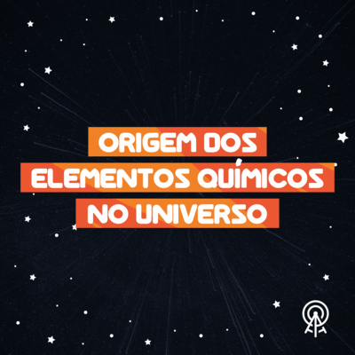 Origem dos Elementos Químicos no Universo episode artwork