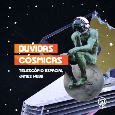Dúvidas Cósmicas - Telescópio espacial James Webb episode artwork