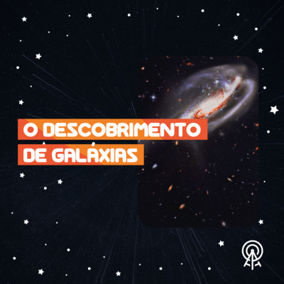 O descobrimento de galáxias episode artwork