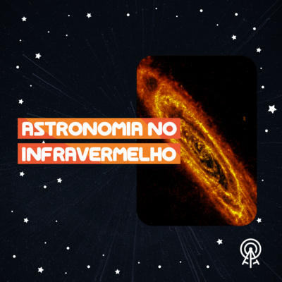 Astronomia no infravermelho: como a realidade mudou episode artwork
