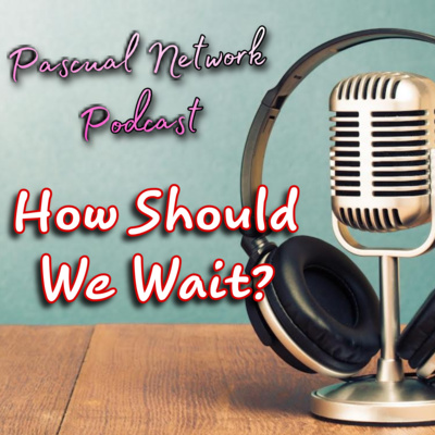 S1 Episode 2: How Should We Wait?