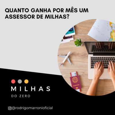 Quanto ganha por mês um assessor de milhas?