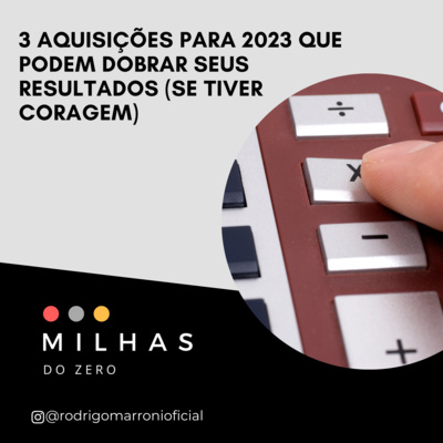 3 aquisições para 2023 que podem dobrar seus resultados (se tiver coragem)