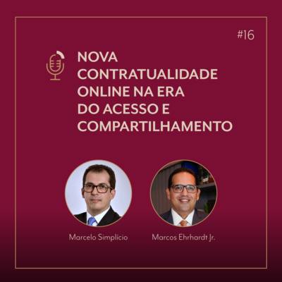 #16 Nova contratualidade online na era do acesso e compartilhamento com Marcos Ehrhardt e Marcelo Simplício