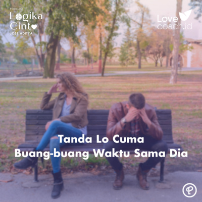 Tanda Lo Buang Buang Waktu Sama Dia