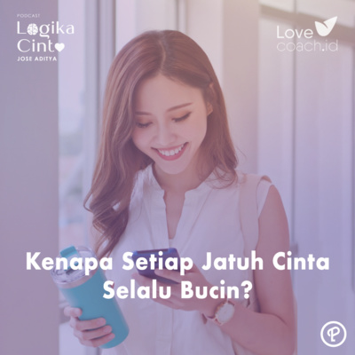 Kenapa Setiap Jatuh Cinta Selalu Bucin?