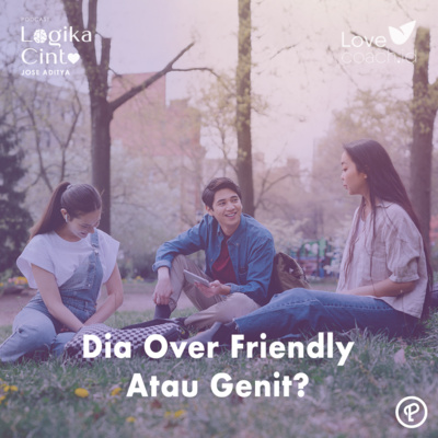 Dia Over Friendly Atau Genit?